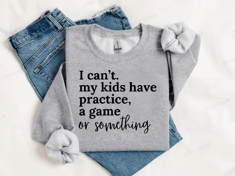 I Can’t My Kids Have Practice PREORDER