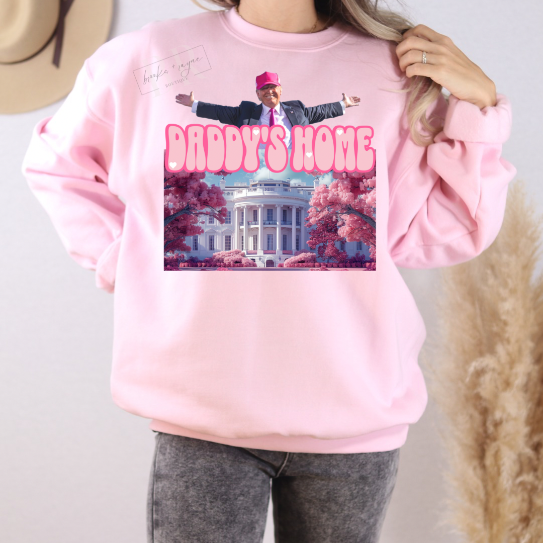 Daddy’s Home Sweatshirt PREORDER