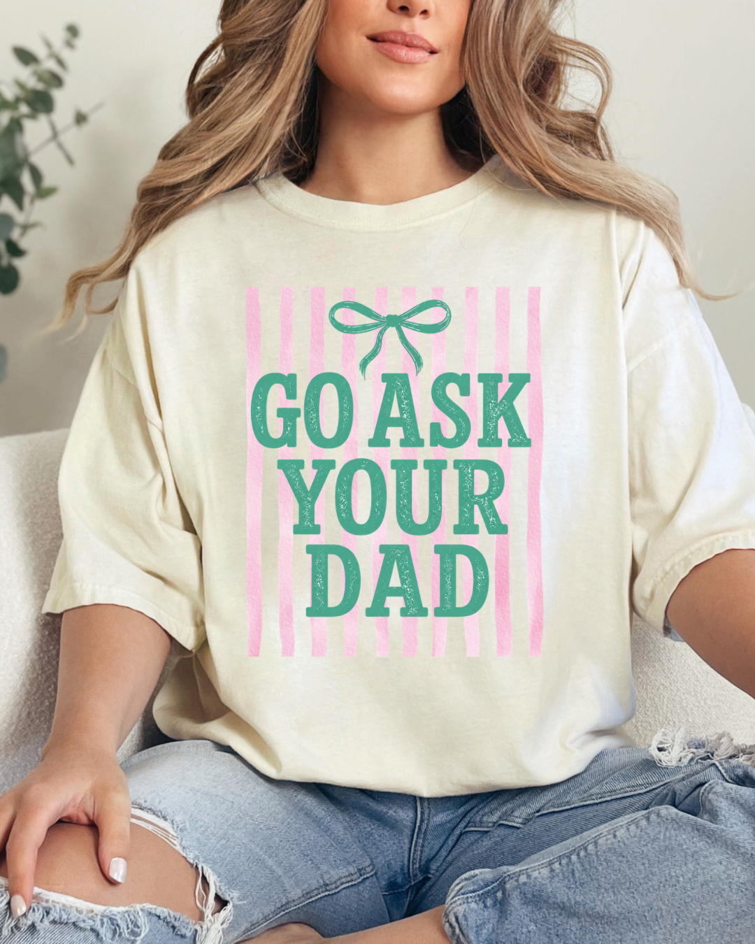 Go Ask Your Dad (Pink Version) PREORDER