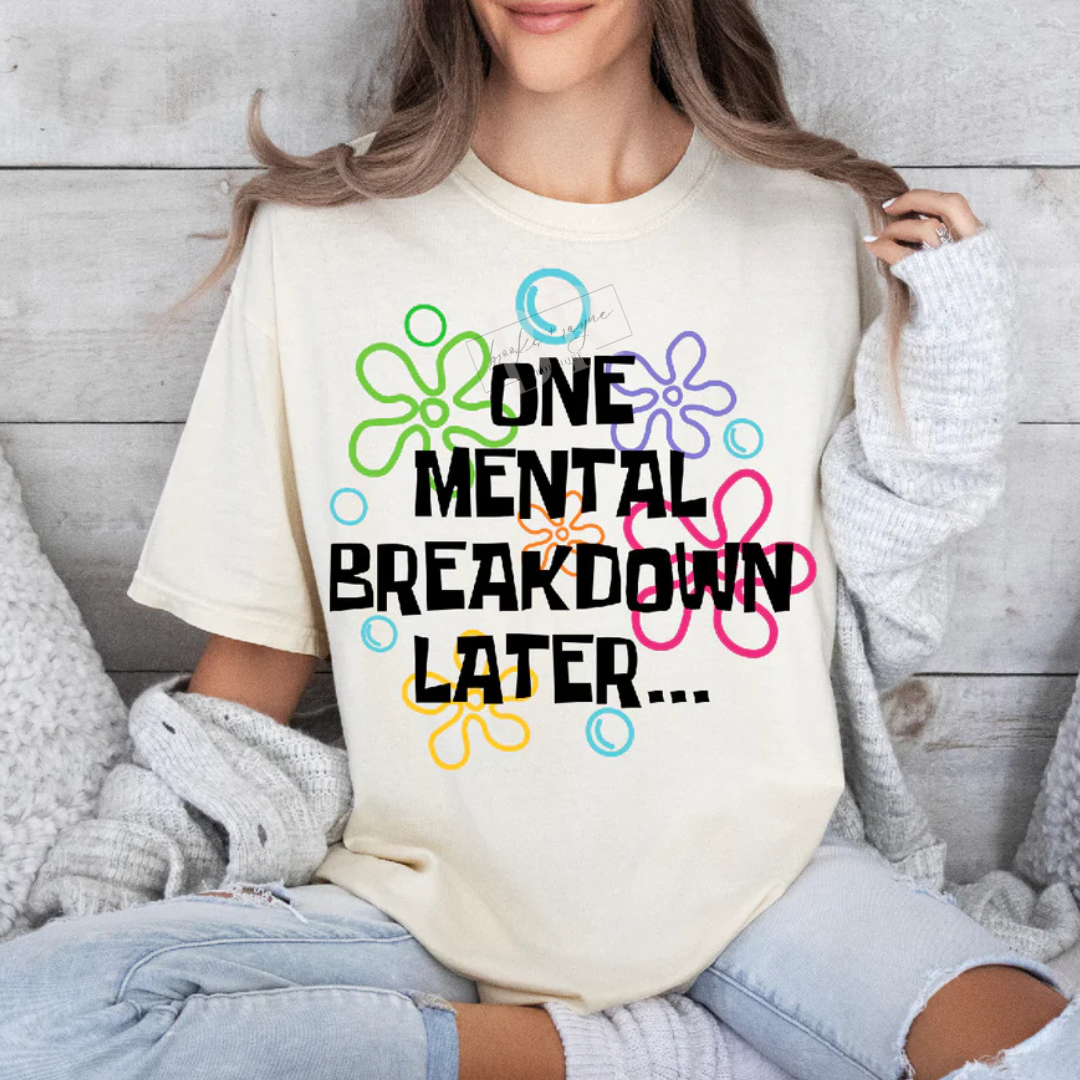 One Mental Breakdown Later PREORDER